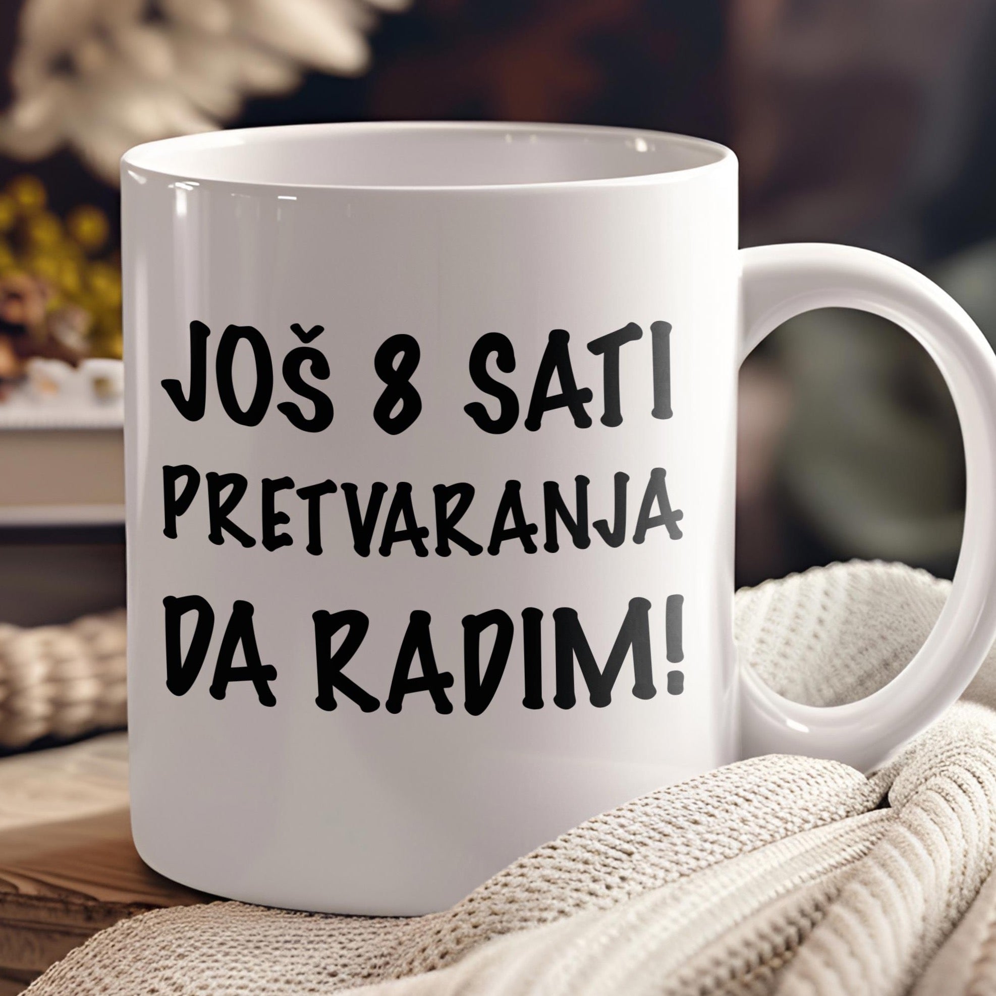 Bijela Šalica sa Tiskom "Još 8 Sati Pretvaranja da Radim",  šalica za poklon -  SA222